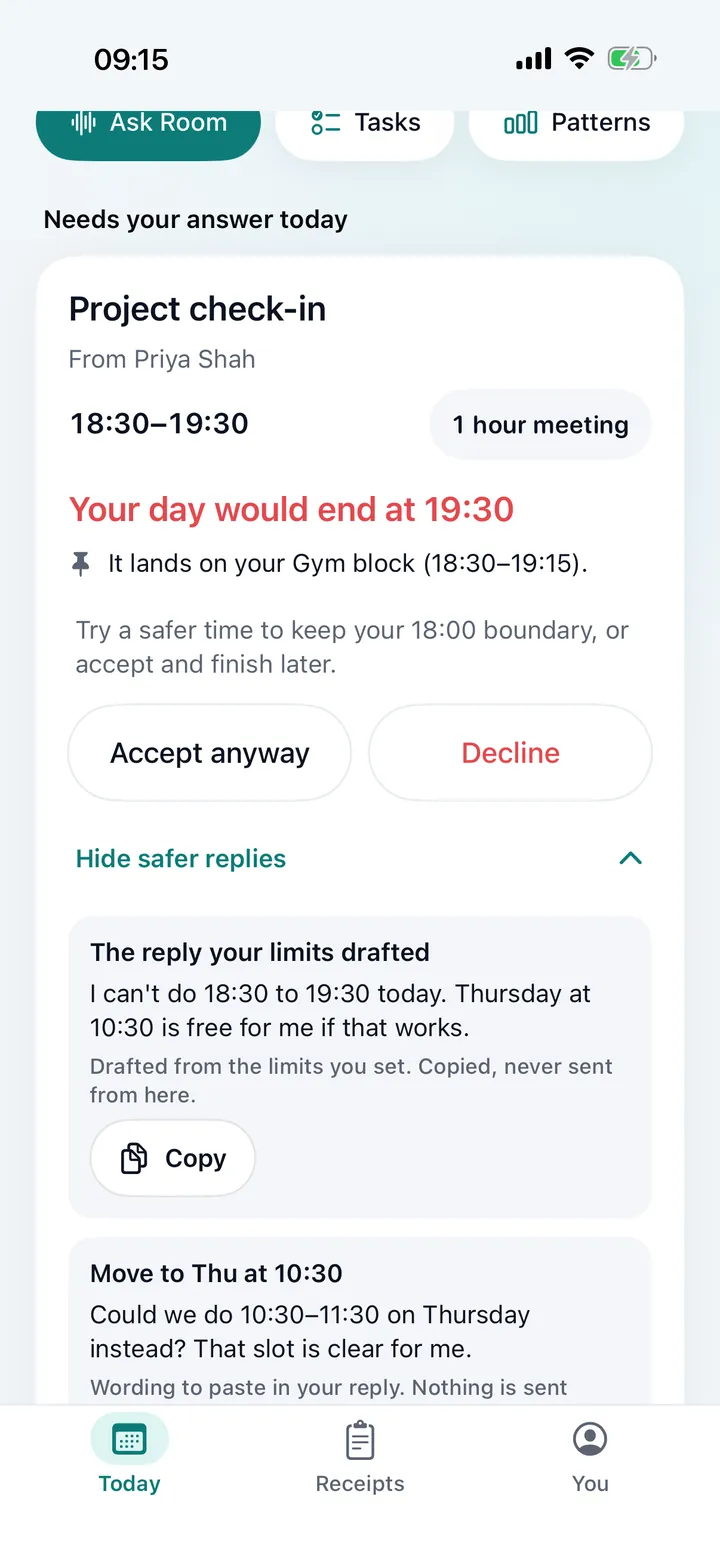 An invitation on Today: Project check-in from Priya Shah, 18:30 to 19:30. Your day would end at 19:30 and it lands on your Gym block. Below it, a drafted reply reads: I can't do 18:30 to 19:30 today. Thursday at 10:30 is free for me if that works. It can be copied, and it is never sent from the app.
